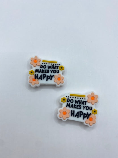 *Do What Makes You Happy*  Silicone Focal Bead