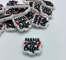 Load image into Gallery viewer, “Mama Needs Coffee” Silicone Focal Bead
