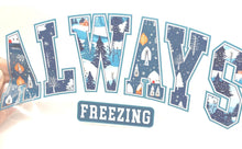 Load image into Gallery viewer, Always Freezing UV DTF 16oz cup wrap - double sided - Permanent Decal - Ready to apply
