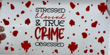 Load image into Gallery viewer, True Crime Obsessed UV DTF 16oz cup wrap - double sided - Permanent Decal - Ready to apply
