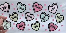 Load image into Gallery viewer, Valentine’s Day Conversation Hearts  UV DTF 16oz cup wrap - double sided - Permanent Decal - Ready to apply
