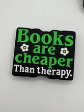 Load image into Gallery viewer, Books Are Cheaper Than Therapy  Silicone Focal Bead

